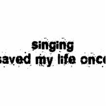 Singing Saved My Life Once Photo Cutout