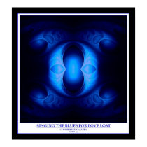 SINGING THE BLUES FOR LOVE LOST posters by CoolBreezeLady SINGING THE BLUES FOR LOVE LOST posters