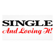 Single And Loving It photo cards by Mustang_Lady Single And Loving It photo cards