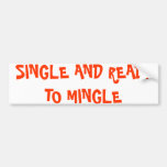 SINGLE AND READY TO MINGLE BUMPER STICKERS