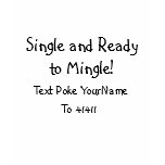Single and Ready to Mingle! T Shirts
