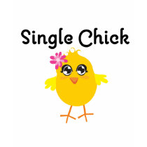 Single Chick t-shirts