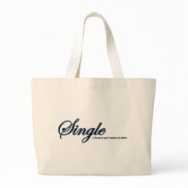 Single, I Can't Believe It Either bags