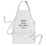 Single Moms Have More Fun Apron