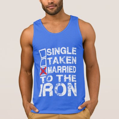 Single Taken Married to the Gym Shirt for Lifters