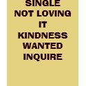 SINGLENOT LOVING ITKINDNESS WANTEDINQUIRE t-shirts by VeeTees SINGLENOT LOVING ITKINDNESS WANTEDINQUIRE t-shirts