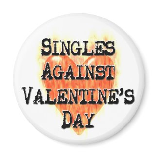 Singles Against Valentine's Day Magnet magnet