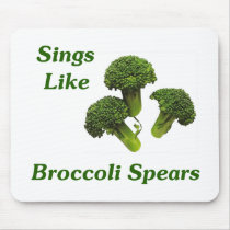 Sings Like Broccoli Spears mousepads
