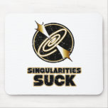 Singularities Suck Mouse Pads