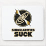 Singularities Suck Mouse Pads
