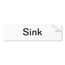 Sink Sign/ Bumper Stickers