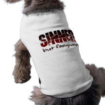 Sinner but forgiven dog t-shirt