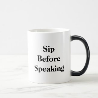 Sip Before Speaking Morphing Mug