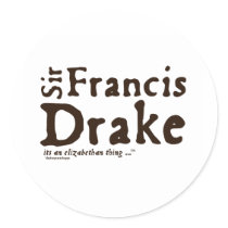 Sir Francis Drake: it's an Elizabethan Thing stickers by shakespeareshoppe Sir Francis Drake: it's an Elizabethan Thing stickers