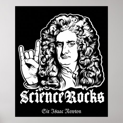 Sir Isaac Newton Science Rocks Posters Zazzle 7681