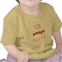 sir poops alot tshirts