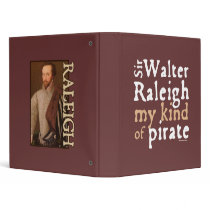 Sir Walter Raleigh: My Kind of Pirate binders