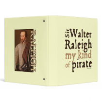 Sir Walter Raleigh: My Kind of Pirate binders