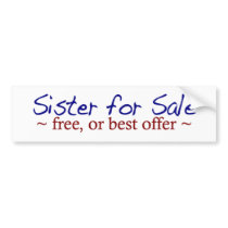Sister for Sale Bumper Stickers