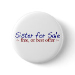 Sister for Sale Pinback Buttons