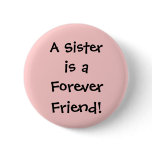 Sister; Forever Friend Buttons