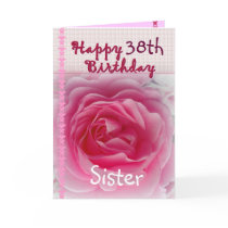 SISTER  - Happy 38th Birthday - Pink Rose Greeting Cards