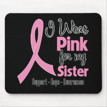 Sister - I Wear Pink - Breast Cancer Mousepad