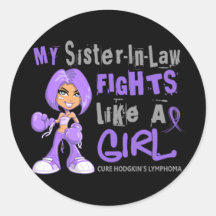 Sister-In-Law Fights Like Girl H Lymphoma 42.9 Round Stickers