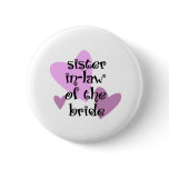 Sister In-Law of the Bride Pin