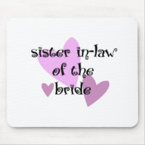 Sister In-Law of the Bride mousepads by Wedding_Keepsake Sister In-Law of the Bride mousepads