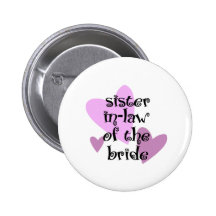 Sister In-Law of the Bride Pin