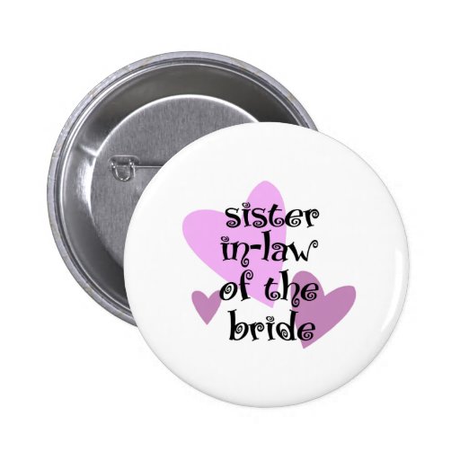 Sister In-Law of the Bride Pin