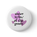 Sister In-Law of the Groom buttons by Wedding_Keepsake Sister In-Law of the Groom buttons