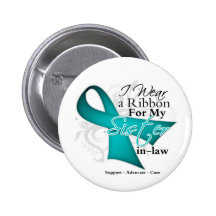 Sister-in-Law  - Teal Ribbon Awareness Pins