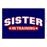 Sister In Training Cards