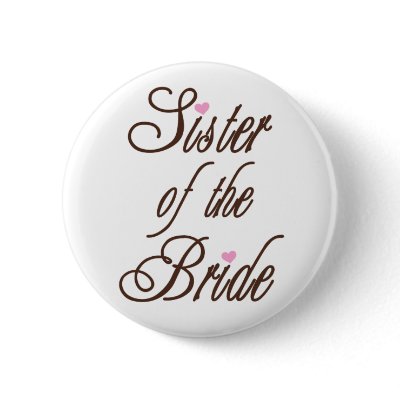Sister of Bride Classy Browns Button