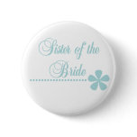 Sister of Bride Teal Elegance Button