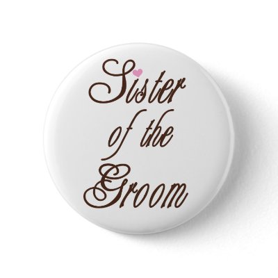 Sister of Groom Classy Browns Pinback Button