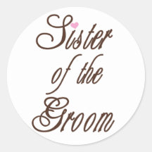 Sister of Groom Classy Browns Round Stickers