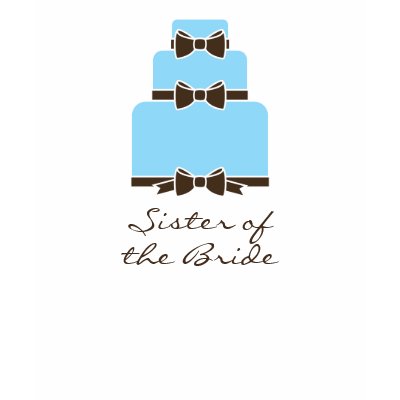 Sister of the Bride Blue and Brown Wedding Cake Tee Shirt by realMOB
