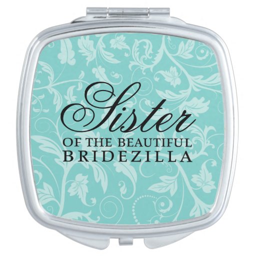Sister of the Bride / Bridezilla Wedding Gift Compact Mirror Zazzle