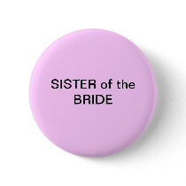 SISTER of the Bride Button/ pin