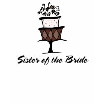 Sister of the Bride Cake t-shirts by TeeShirtsTShirts Sister of the Bride Cake t-shirts