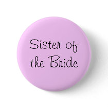 Sister of the Bride Pin buttons by JuJuGarden Sister of the Bride Pin buttons
