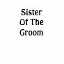 Sister Of The Groom Tshirts