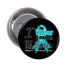 Sister - Teal Awareness Ribbon Buttons