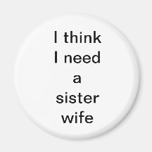 sister wife magnet