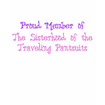 Sisterhood of the Traveling Pantsuits T-shirt