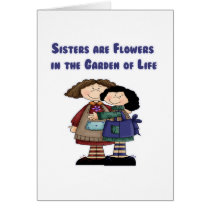 Sisters are Flowers in the Garden of Life cards by robynsnest Sisters are Flowers in the Garden of Life cards