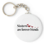 Sisters are forever friends key chains